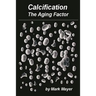 Calcification: The Aging Factor, How to Defuse the Calcium Bomb
