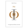 Phi: A Voyage from the Brain to the Soul