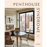 Penthouse Syndrome: Interiors Above the City
