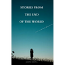 Stories From The End Of The World