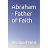 Abraham - Father of Faith