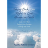 Taking Back YOUr Right to Live Heaven on Earth: Ignite YOUr Heart. Embrace YOUr Awareness. Embody YOUr Truth: Transcending Through Sacred Poetry