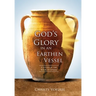 God's Glory in an Earthen Vessel