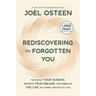 Rediscovering the Forgotten You: Take Back Your Passion, Reignite Your Dreams, and Embrace the Life You Were Created to Live
