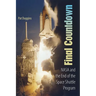 Final Countdown: NASA and the End of the Space Shuttle Program