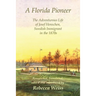 A Florida Pioneer, The adventurous life of Josef Henschen, Swedish immigrant in the 1870s