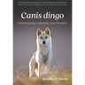 Canis dingo: Understanding Australia's Apex Predator