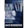 The Big Book of Serial Killers Volume 2: Another 150 Serial Killer Files of the World's Worst Murderers (An Encyclopedia of Serial Killers)