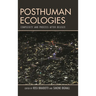 Posthuman Ecologies: Complexity and Process After Deleuze