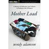 Mother Load: A Memoir of Addiction, Gun Violence & Finding a Life of Purpose