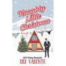 Naughty Little Christmas: A Snowed In Second Chance Romance