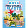 Cute Crocheted Plants: 25 Lovable Crochet Designs