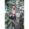 Is It Wrong to Try to Pick Up Girls in a Dungeon?, Vol. 12 (Light Novel): Volume 12