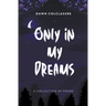 Only In My Dreams