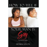 How To Tell If Your Man Is Gay: A Woman's Guide