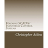Hacking SCADA/Industrial Control Systems: The Pentest Guide