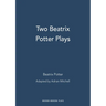 Two Beatrix Potter Plays