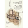 Power and the Pulpit: Recovering a Theology of Preaching
