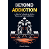 A warriors guide to active recovery from addiction: using fitness, positive mindset, spirituality as tools to recover from addiction or any adversity