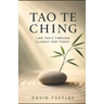 Tao Te Ching: Lao Tzu's Timeless Classic for Today