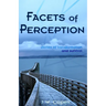 Facets of Perception