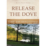 Release the Dove - Timeless Devotional