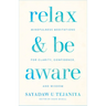 Relax and Be Aware: Mindfulness Meditations for Clarity, Confidence, and Wisdom
