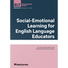 Social-Emotional Learning for English Language Educators