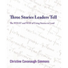Three Stories Leaders Tell: The What and Way of Using Stories to Lead