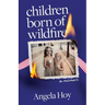 Children Born of Wildfire: A Memoir