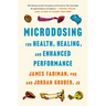 Microdosing for Health, Healing, and Enhanced Performance