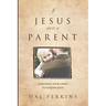 If Jesus Were a Parent