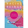 Racial Beings: Experiments in Asian American New Materialisms