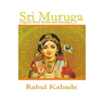 Sri Muruga: Legend, Short stories and worship.