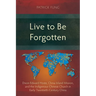 Live to Be Forgotten: Dixon Edward Hoste, China Inland Mission, and the Indigenous Chinese Church in Early Twentieth-Century China