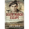 Death March Escape: The Remarkable Story of a Man Who Twice Escaped the Nazi Holocaust