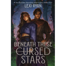 Beneath These Cursed Stars