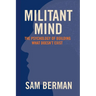 Militant Mind: The Psychology of Building What Doesn't Exist