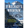 Democracy's Mountain: Longs Peak and the Unfulfilled Promises of America's National Parks Volume 5