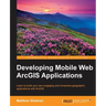 Developing Mobile Web ArcGIS Applications