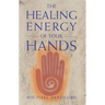 Healing Energy of Your Hands