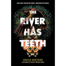The River Has Teeth