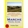 Marche Travel Guide: Sightseeing, Hotel, Restaurant & Shopping Highlights