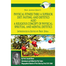 Prof. Arnold Ehret's Physical Fitness Thru a Superior Diet, Fasting, and Dietetics Also a Religious Concept of Physical, Spiritual, and Mental Dieteti
