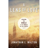 A Lens of Love: Reading the Bible in Its World for Our World