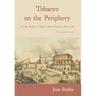 Tobacco on the Periphery: A Case Study in Cuban Labour History, 1860-1958