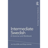 Intermediate Swedish: A Grammar and Workbook
