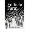 Follicle Farm: A Novel Adventure