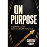 On Purpose: Insight for New Leaders and the Executives Who Develop Them