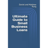 Ultimate Guide to Small Business Loans